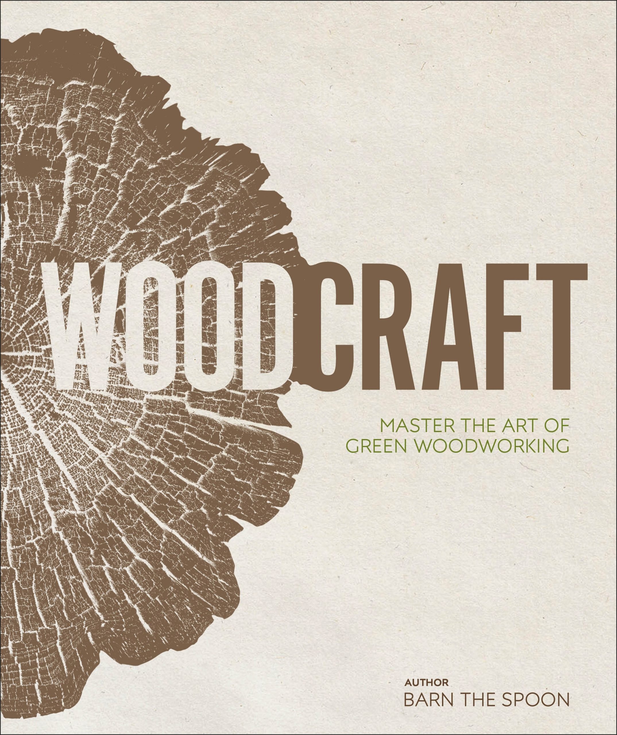 Wood Craft: Master the Art of Green Woodworking Book by Barn the Spoon