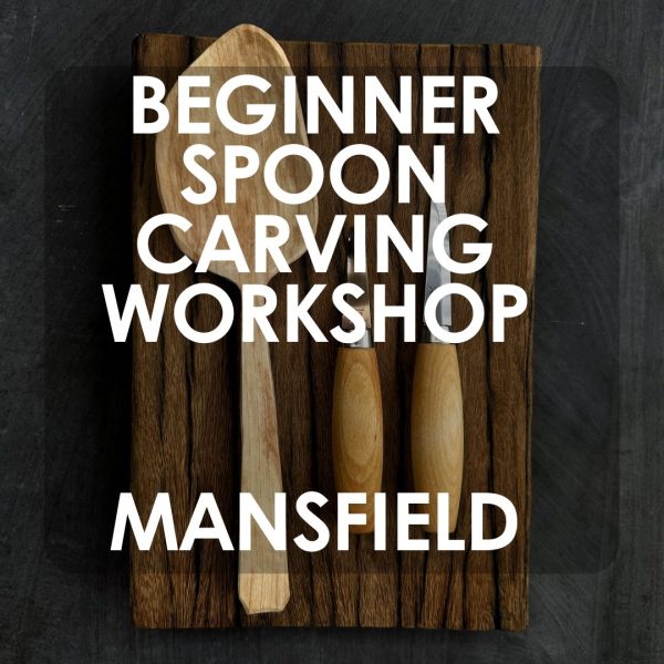 Spoon carving workshop Saturday 1 March MANSFIELD