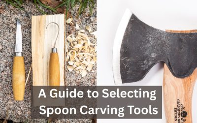 A Guide to Selecting Spoon Carving Tools