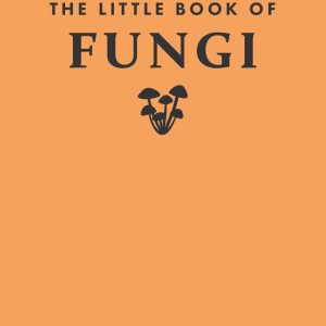The Little Book of Fungi
