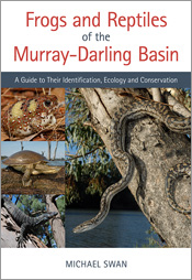 Frogs & Reptiles of the Murray-Darling Basin by Michael Swan