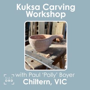 Kuksa Workshop with Paul Boyer 11 October Chiltern VIC