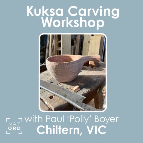 Kuksa Workshop with Paul Boyer 11 October Chiltern VIC