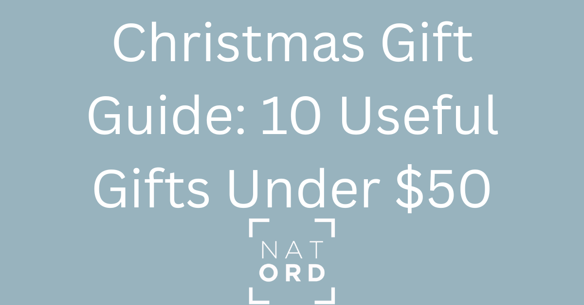 Christmas Gift Guide 10 Useful Gifts Under $50