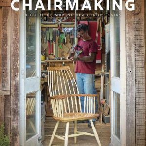 Art of Chairmaking: A Guide to Making Beautiful Chairs